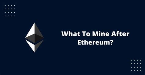 what to mine after ethereum